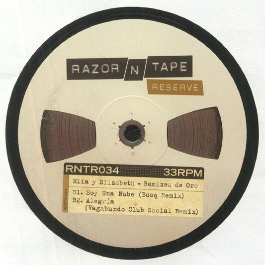 Etiqueta central lado B del vinilo Elia y Elizabeth – Remixes De Oro editado por Razor-N-Tape Reserve; presenta Soy Una Nube remix de Bosq y Alegría remix de Vagabundo Club Social, junto a detalles del sello y catálogo RNTR034.