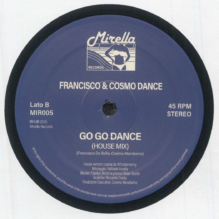 Etiqueta lado B del vinilo 12" Francisco & Cosmo Dance – Go Go Dance en Mirella Records, pista Go Go Dance House Mix, créditos visibles y catálogo MIR005.