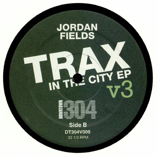 Portada trasera del vinilo "Trax In The City EP v3" de Jordan Fields, lanzado bajo Downtown 304 en 12". Incluye lista de canciones y créditos de producción.