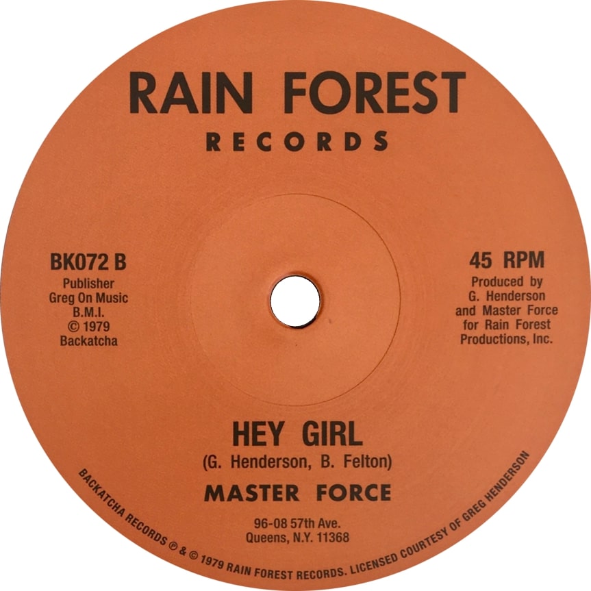 Etiqueta central del vinilo Master Force – Don't Fight The Feeling / Hey Girl (12", reedición) del sello Rain Forest Records, lado B. Presenta la pista “Hey Girl”, créditos de G. Henderson y B. Felton, número de catálogo BK072 B y estética vintage en tono naranja.