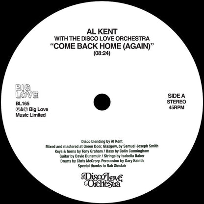 Lado A del vinilo Al Kent With The Disco Love Orchestra – Come Back Home (Again), sello Big Love BL165, 45RPM, track 08:24.
