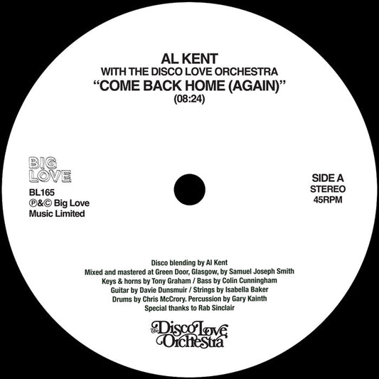 Lado A del vinilo Al Kent With The Disco Love Orchestra – Come Back Home (Again), sello Big Love BL165, 45RPM, track 08:24.