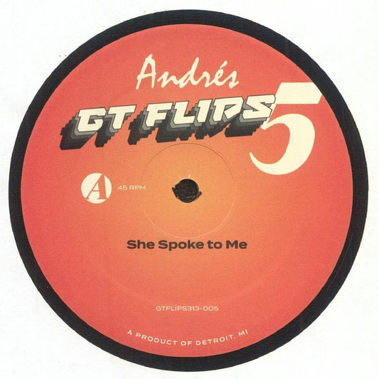 Etiqueta central lado A del vinilo Andrés – GTFlips313-005 en el sello GT Flip, 12" EP, muestra la pista "She Spoke to Me", catálogo GTFlips313-005 con diseño rojo y tipografía retro.