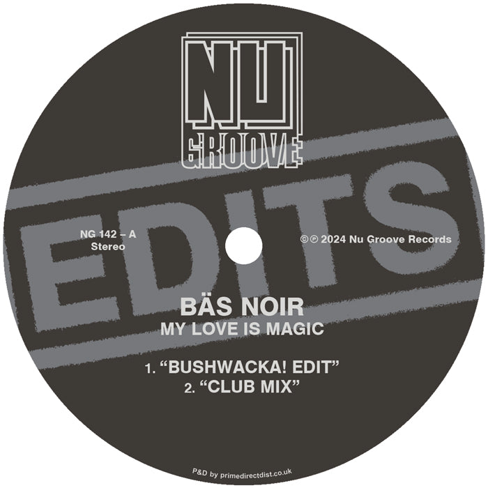 Etiqueta central del vinilo Bäs Noir – My Love Is Magic (12", Nu Groove Records), lado A con los temas “Bushwacka! Edit” y “Club Mix”.