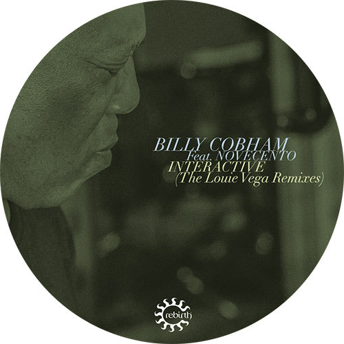 Etiqueta central del lado A del vinilo Billy Cobham Feat. Novecento – Interactive (The Louie Vega Remixes) de Rebirth, con retrato artístico y logo del sello, mostrando los créditos y diseño en tonos oscuros.