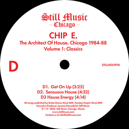 Lado D del vinilo Chip E – The Architect Of House - Chicago 1984-88. Volume 1: Classics, etiqueta de Still Music.