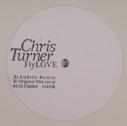 Etiqueta central del vinilo Chris Turner – FlyLove (Rebirth, 10", Edición Limitada) con créditos visibles, lado A con el remix de Andrés, catálogo REBLTD001 y velocidad 45RPM.