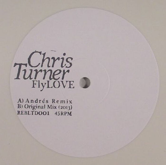 Etiqueta central del vinilo Chris Turner – FlyLove (Rebirth, 10", Edición Limitada) con créditos visibles, lado A con el remix de Andrés, catálogo REBLTD001 y velocidad 45RPM.