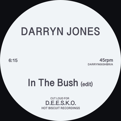 Etiqueta central del lado A del vinilo 12" Darryn Jones – In The Bush / Now I Know en Hot Biscuit Recordings, con duración de 6:15, pista "In The Bush (edit)", catálogo DARRYN003HBR/A.
