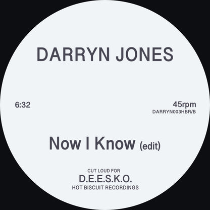 Etiqueta central del lado B del vinilo 12" Darryn Jones – In The Bush / Now I Know editado por Hot Biscuit Recordings, con la pista "Now I Know (edit)", duración 6:32, catálogo DARRYN003HBR/B.