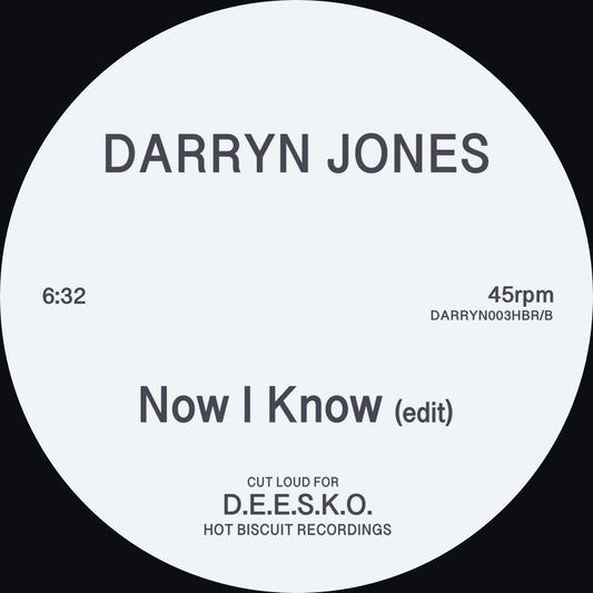 Etiqueta central del lado B del vinilo 12" Darryn Jones – In The Bush / Now I Know editado por Hot Biscuit Recordings, con la pista "Now I Know (edit)", duración 6:32, catálogo DARRYN003HBR/B.