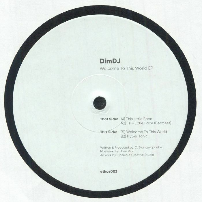Etiqueta central del vinilo DimDJ – Welcome To This World EP en Ethos Records, con créditos, catálogo ethos003 y listado de pistas como This Little Face y Welcome To This World.
