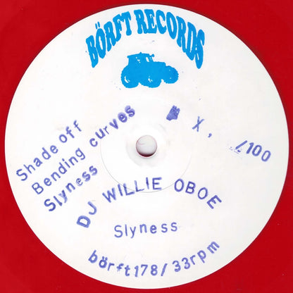 Lado A del vinilo DJ Willie Oboe – Slyness, 12" rojo estampado en Börft Records, etiqueta blanca manuscrita con título, curvas y referencia Börft178.