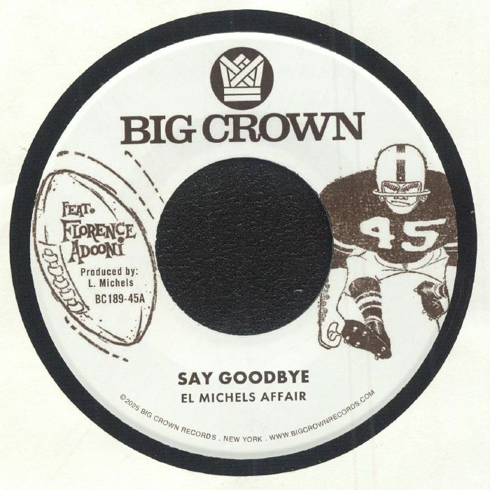 Etiqueta central del lado A del vinilo El Michels Affair – Say Goodbye / Magica editado por Big Crown Records, formato 7" 45 RPM. Diseño retro en blanco y marrón con ilustración de jugador de fútbol americano y créditos de producción de L. Michels visibles.