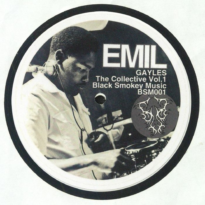 inilo Emil Gayles – The Collective Vol. 1, lado A con foto del DJ, sello Black Smokey Music y catálogo BSM001.