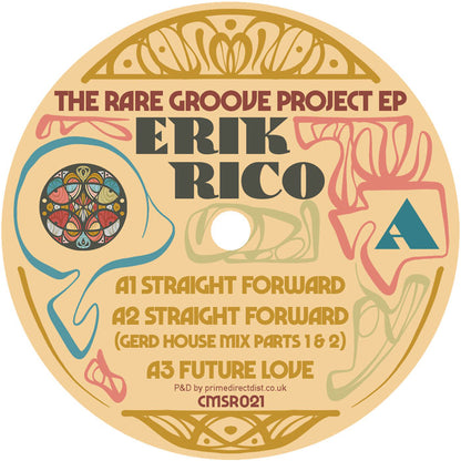 Centro del vinilo Erik Rico – The Rare Groove Project EP (lado A) con diseño tribal, duración no visible, incluye “Straight Forward” y “Future Love”; edición 12", EP por Cosmocities Records.