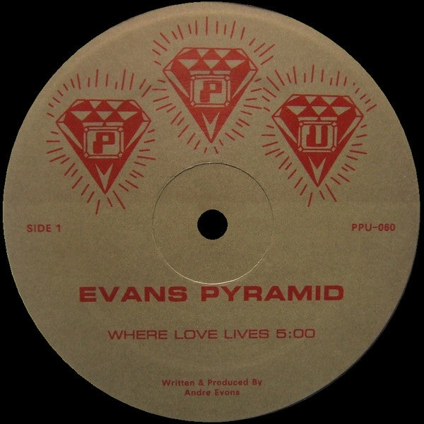 Portada delantera del vinilo Evans Pyramid – Where Love Lives, editado por Peoples Potential Unlimited en 12" limitado. Etiqueta dorada con el logo de PPU y créditos.