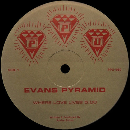 Portada delantera del vinilo Evans Pyramid – Where Love Lives, editado por Peoples Potential Unlimited en 12" limitado. Etiqueta dorada con el logo de PPU y créditos.