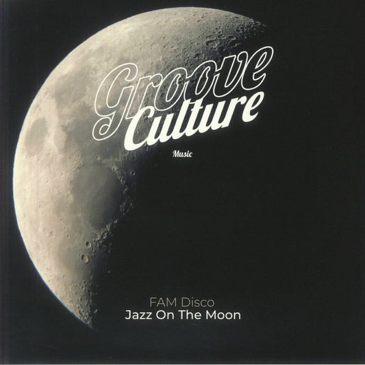 Portada delantera del vinilo FAM Disco – Jazz On The Moon editado por Groove Culture Music. Texto impreso: Groove Culture Music, FAM Disco, Jazz On The Moon.