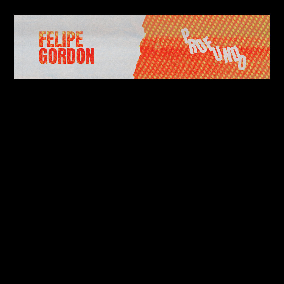 Portada delantera del vinilo Profundo de Felipe Gordon editado por Royal Oak. Texto impreso: Felipe Gordon, Profundo.