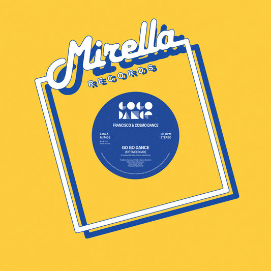 Portada del vinilo 12" Francisco & Cosmo Dance – Go Go Dance en Mirella Records, diseño amarillo con logo azul y funda ilustrada.