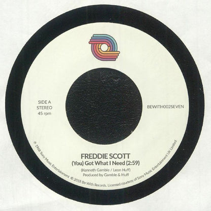 Lado A del vinilo 7" con el tema "(You) Got What I Need", reedición de Be With Records. Texto impreso: Freddie Scott, producido por Gamble & Huff.