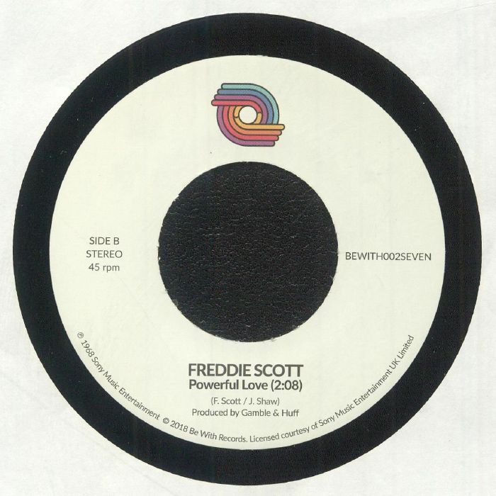 Lado B del vinilo 7" con la canción "Powerful Love", reedición lanzada por Be With Records. Texto impreso: Freddie Scott, producido por Gamble & Huff.