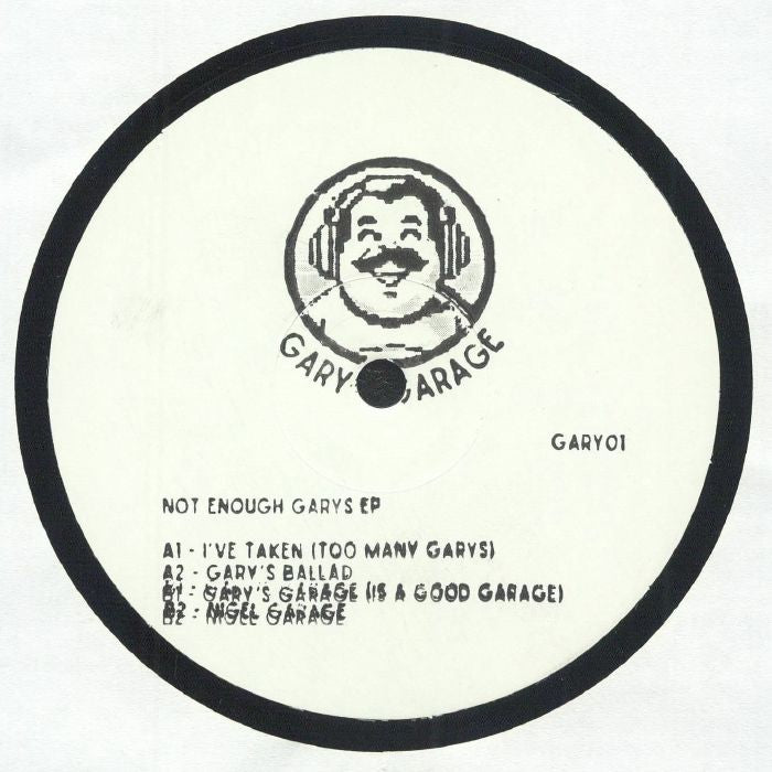 Etiqueta central del lado A del vinilo Gary’s Garage – Not Enough Gary’s EP del sello Gary’s Garage con logo ilustrado, catálogo GARY01 y listado completo de pistas: A1 “I’ve Taken (Too Many Garys)”, A2 “Gary’s Ballad”, B1 “Gary’s Garage (Is a Good Garage)” y B2 “Nigel Garage”.