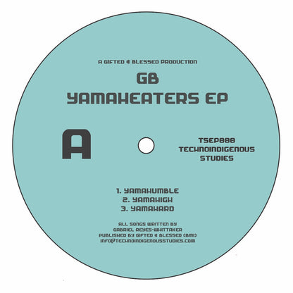 Etiqueta central lado A del vinilo GB – Yamaheaters EP en 12" EP por Technoindigenous Studies, incluye las pistas Yamahumble, Yamahigh y Yamahard con créditos de Gabriel Reyes-Whittaker.