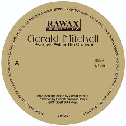 Lado A del vinilo Gerald Mitchell – Groove Within The Groove: etiqueta dorada Rawax, “Faith” y catálogo GM-05.