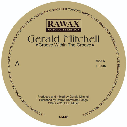 Lado A del vinilo Gerald Mitchell – Groove Within The Groove: etiqueta dorada Rawax, “Faith” y catálogo GM-05.