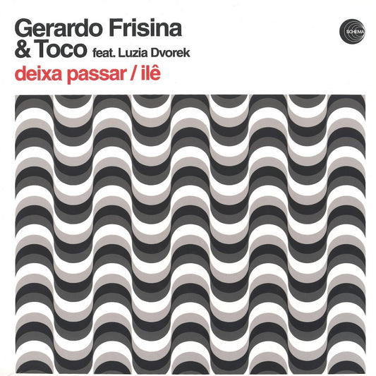 Portada delantera del vinilo 12" de Gerardo Frisina feat. Toco – Deixa Passar / Ilê, publicado por el sello Schema. Diseño visual en blanco y negro con patrón óptico.