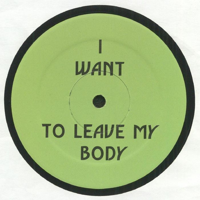 Etiqueta central lado A del vinilo Green Velvet – I Want To Leave My Body, edición White Label 12", Reimpresión, con fondo verde y el título “I Want To Leave My Body” en tipografía negra destacada.