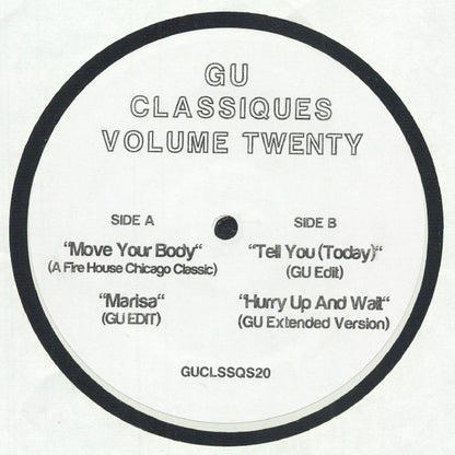 Portada delantera del vinilo con lista completa de pistas de ambos lados. GU – Classiques Volume Twenty, vinilo 12" white label. Texto impreso: lado A con “Move Your Body” (A Fire House Chicago Classic) y “Marisa” (GU Edit); lado B con “Tell You (Today)” (GU Edit) y “Hurry Up And Wait” (GU Extended Version).