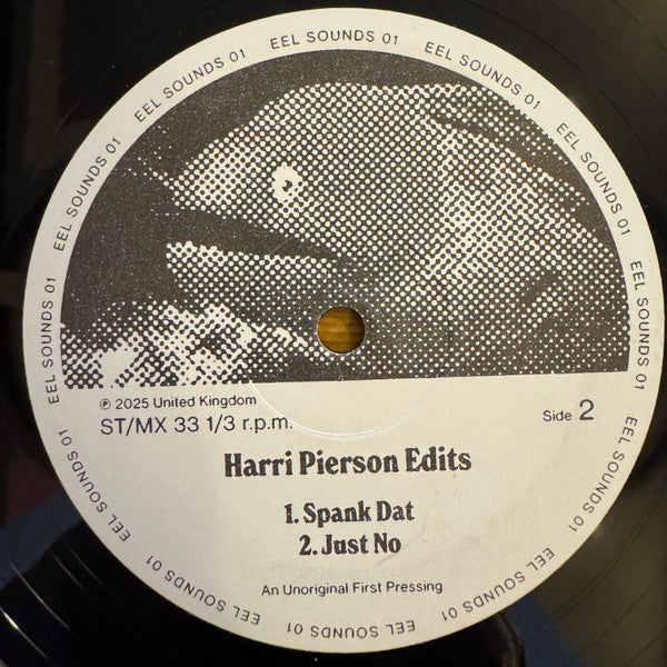 Etiqueta del lado B del vinilo Harri Pierson Edits – Eel Sounds 001 con arte monocromático de anguila y títulos "Spank Dat" y "Just No"; edición en formato 12" EP del sello Eel Sounds.