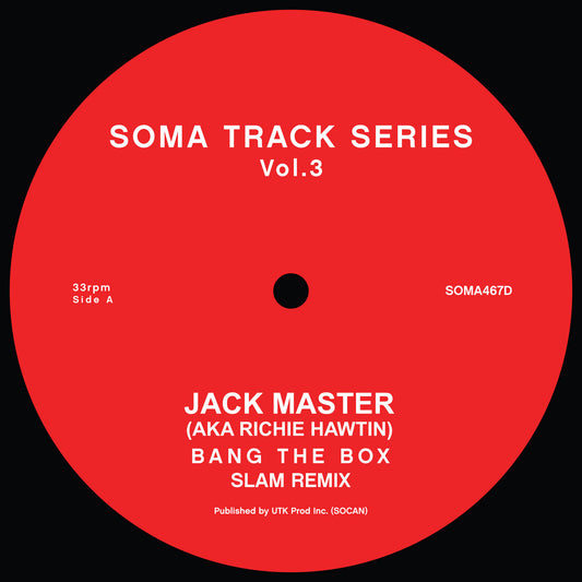 Etiqueta central roja del vinilo Jack Master / Slam – Soma Track Series Vol. 3 & 4, lado A con créditos de Jack Master aka Richie Hawtin – Bang The Box (Slam Remix), catálogo SOMA467D en Soma Quality Recordings, formato 12" reimpresión.