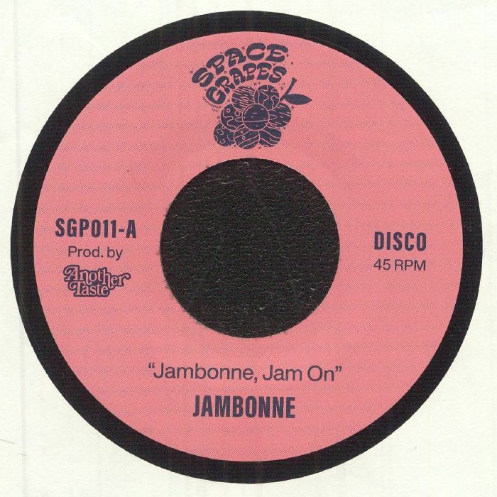 Etiqueta central del lado A del vinilo 7" Jambonne – Jambonne, Jam On en el sello Space Grapes, con diseño rosa, pista “Jambonne, Jam On”, catálogo SGP011-A y créditos de producción a Another Taste.