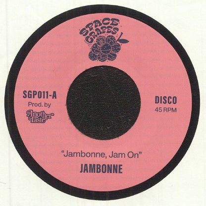Etiqueta central del lado A del vinilo 7" Jambonne – Jambonne, Jam On en el sello Space Grapes, con diseño rosa, pista “Jambonne, Jam On”, catálogo SGP011-A y créditos de producción a Another Taste.