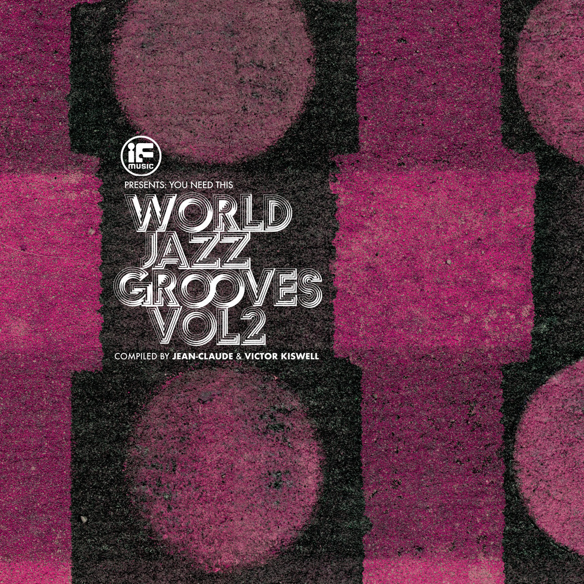 Portada del vinilo Jean-Claude & Victor Kiswell – If Music Presents: You Need This - World Jazz Grooves Vol 2, arte geométrico en rosa y negro con tipografía blanca destacada, 2 x LP compilación en gatefold por BBE.