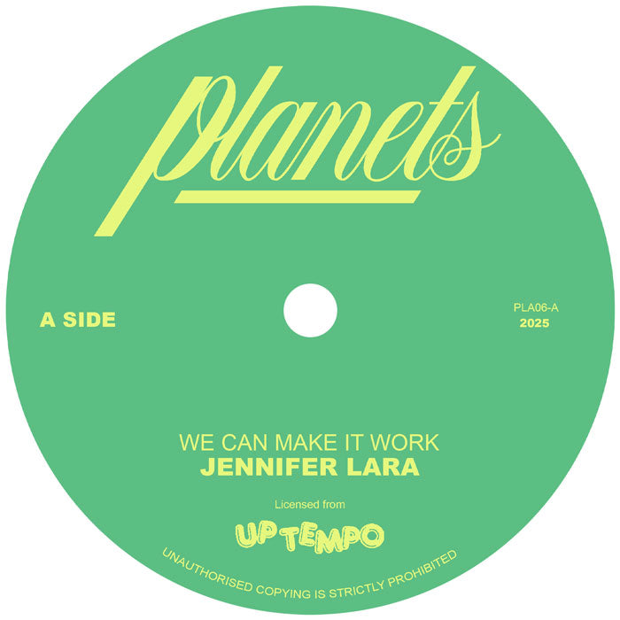 Etiqueta del lado A del vinilo Jennifer Lara – We Can Make It Work del sello Planets en formato 7". Texto impreso: “We Can Make It Work – Jennifer Lara. Licensed from Up Tempo.”
