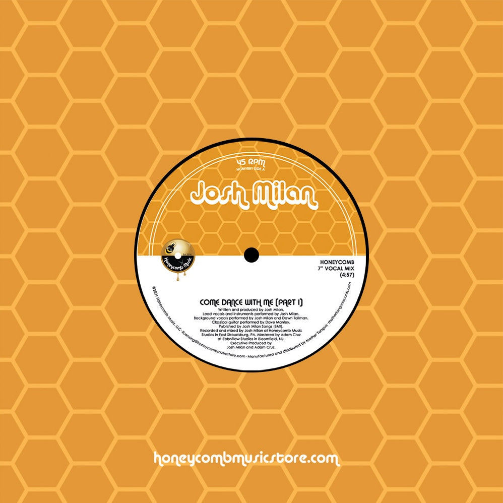 Portada del vinilo Josh Milan – Come Dance With Me (Parts 1 & 2), edición 7" 45 RPM del sello Honeycomb Music, con fondo de panal en tonos miel y créditos visibles.
