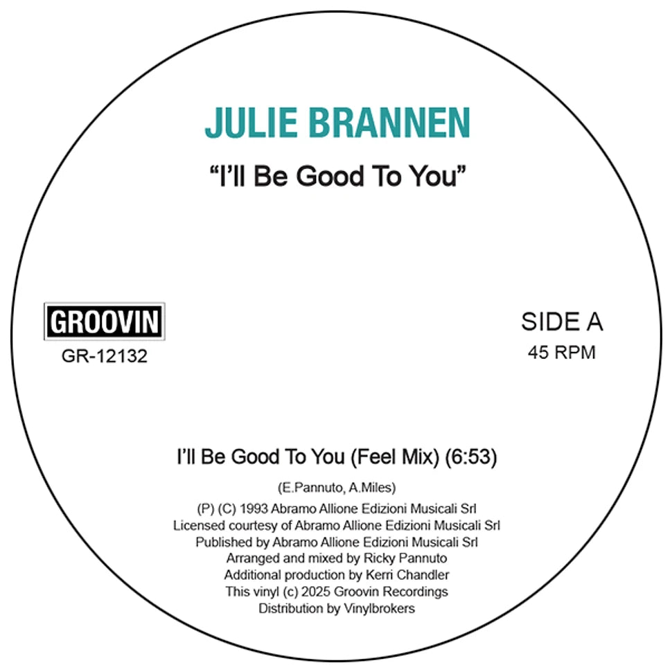Lado A del vinilo 12" Julie Brannen – I'll Be Good To You: etiqueta central blanca con logo Groovin Recordings, GR-12132, 45 RPM, Feel Mix 6:53 y créditos impresos.