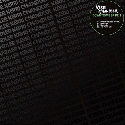 Portada de vinilo Kerri Chandler – Downtown EP Pt. 1 con diseño oscuro repetido del nombre y etiqueta visible en la esquina.
