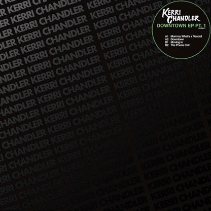 Portada del vinilo Kerri Chandler – Downtown EP Pt. 2 con fondo oscuro y patrón repetido del nombre Kerri Chandler en diagonal.