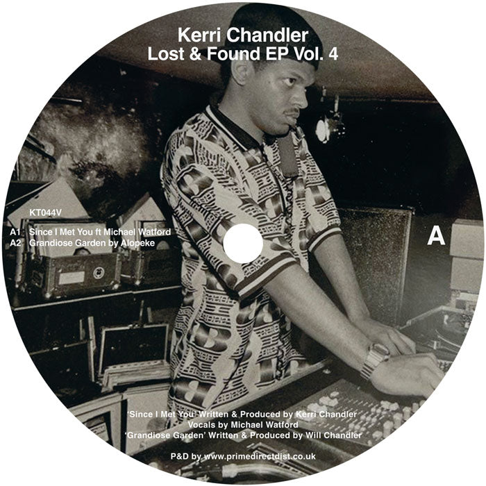 Etiqueta del lado A del vinilo [Kerri Chandler – Lost & Found EP Vol. 4, Kaoz Theory, 12”]. Texto impreso: Incluye los temas “Since I Met You” ft. Michael Watford y “Grandiose Garden” by Alopeke.