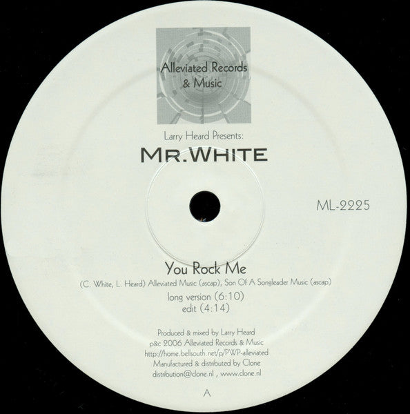 Portada delantera del vinilo Larry Heard Presents: Mr. White – You Rock Me, editado por Alleviated Records en formato 12", reedición, reimpresión. Texto impreso: incluye título, duración (long version 6:10 / edit 4:14) y créditos de producción.