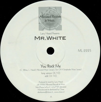 Portada delantera del vinilo Larry Heard Presents: Mr. White – You Rock Me, editado por Alleviated Records en formato 12", reedición, reimpresión. Texto impreso: incluye título, duración (long version 6:10 / edit 4:14) y créditos de producción.