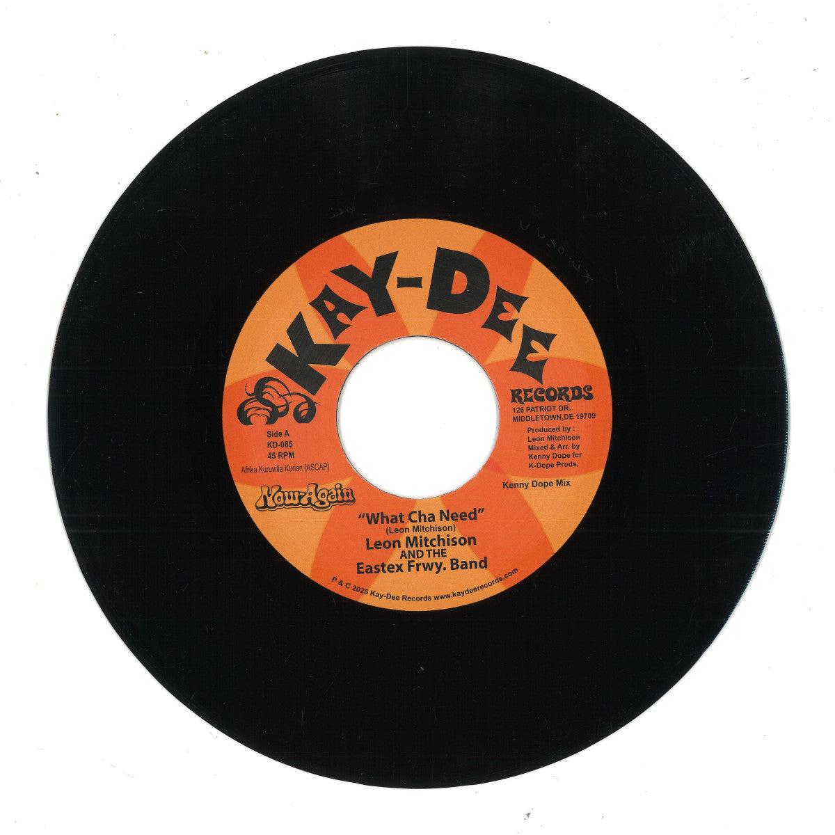 Etiqueta central del vinilo 7" de Leon Mitchison & the Eastex Freeway Band – What Cha Need, lado A, con diseño naranja de Kay-Dee Records y detalles de pista, duración y créditos.