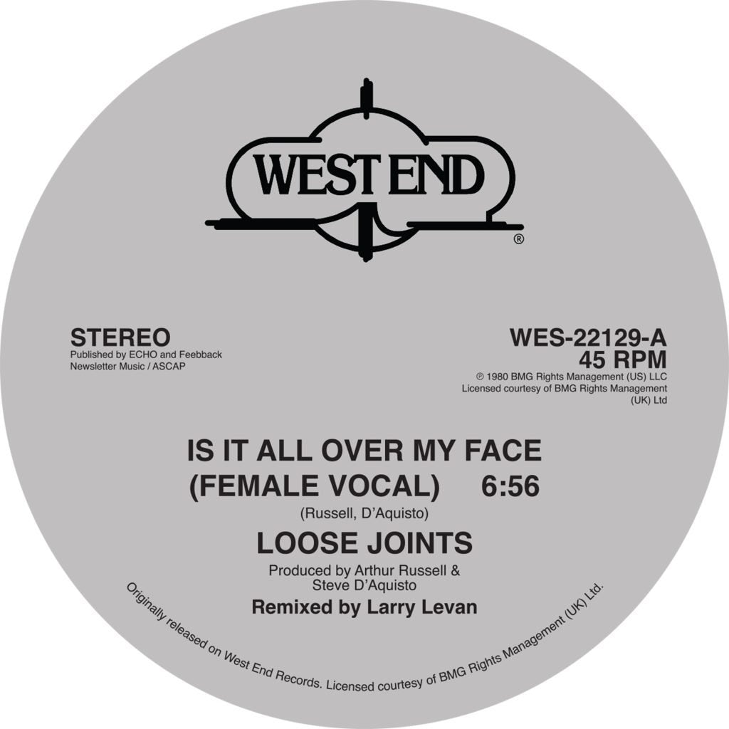 Etiqueta central del vinilo Loose Joints – Is It All Over My Face de West End Records, reedición 12", lado A con versión vocal femenina de 6:56, créditos de Arthur Russell, Steve D’Aquisto y remix de Larry Levan.
