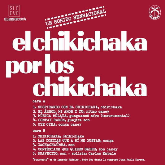 Contraportada del vinilo Los Chikichaka – El Chikichaka con créditos, pistas y diseño retro del sello Sleeve Recordings.